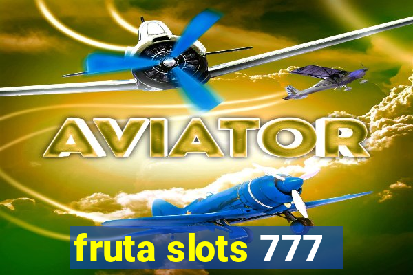 fruta slots 777 - mega jackpot